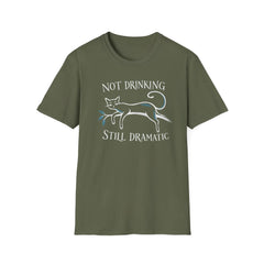 Not Drinking Still Dramatic - Premium Cotton T-Shirt Into Recovery