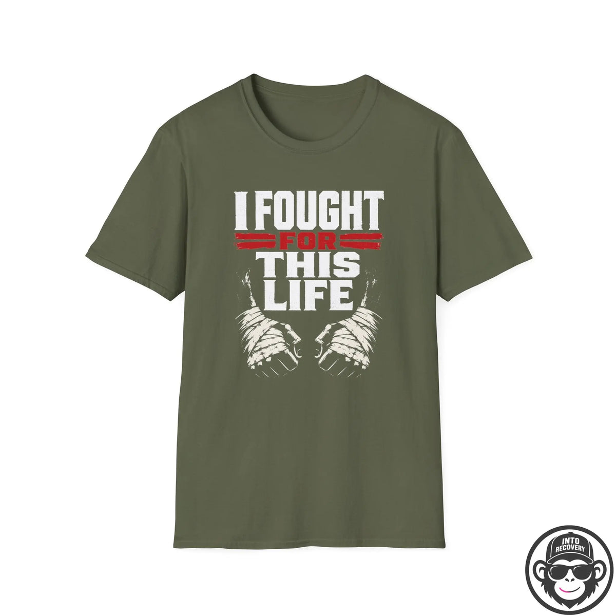 I Fought For This Recovery T-Shirt - Fists Into Recovery