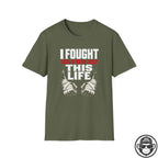 I Fought For This Recovery T-Shirt - Fists Into Recovery