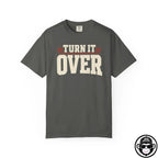 Turn It Over - Comfort ColorsÂ® T-Shirt Into Recovery