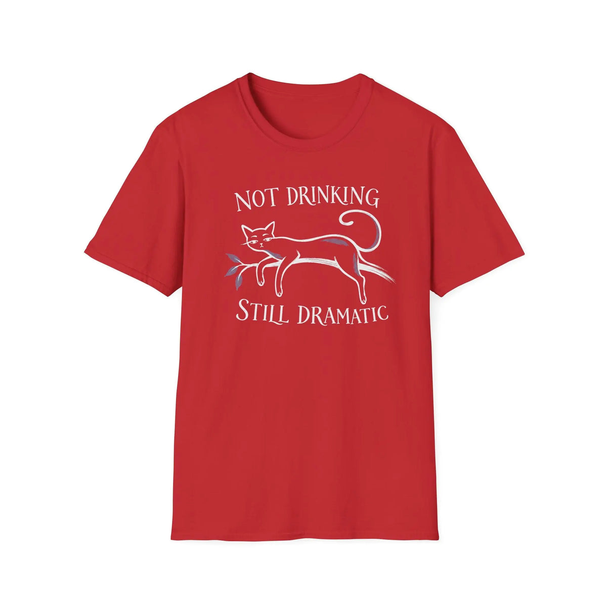 Not Drinking Still Dramatic - Premium Cotton T-Shirt Into Recovery