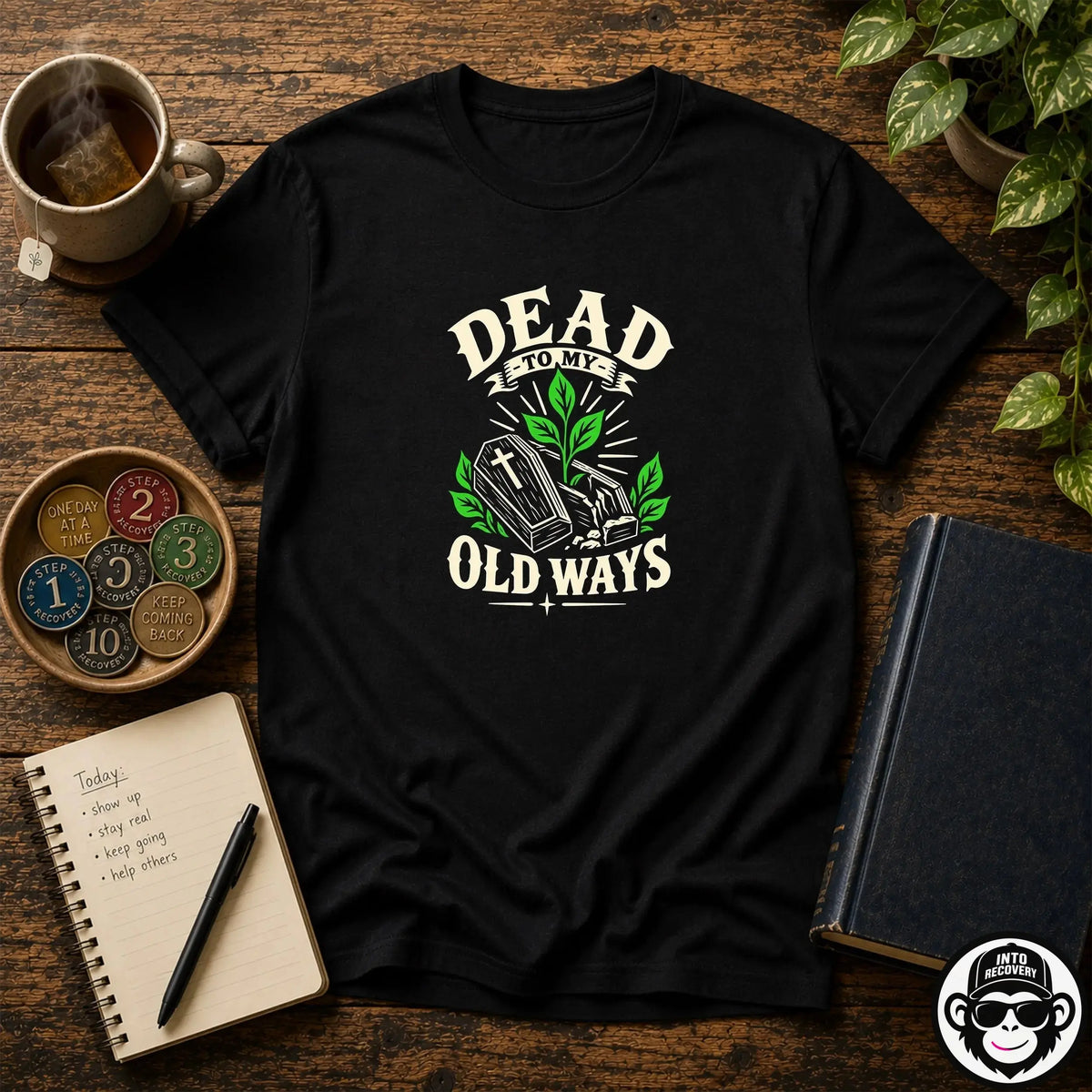 Dead To My Old Ways Recovery T-Shirt Into Recovery