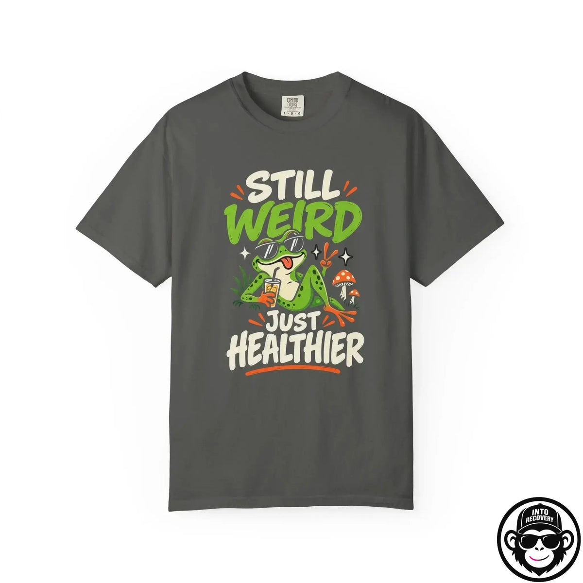 Still Weird Just Healthier - Comfort ColorsÂ® T-Shirt Into Recovery