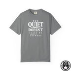 The Quiet Doesn't Scare Me Anymore - Comfort ColorsÂ® T-Shirt Into Recovery