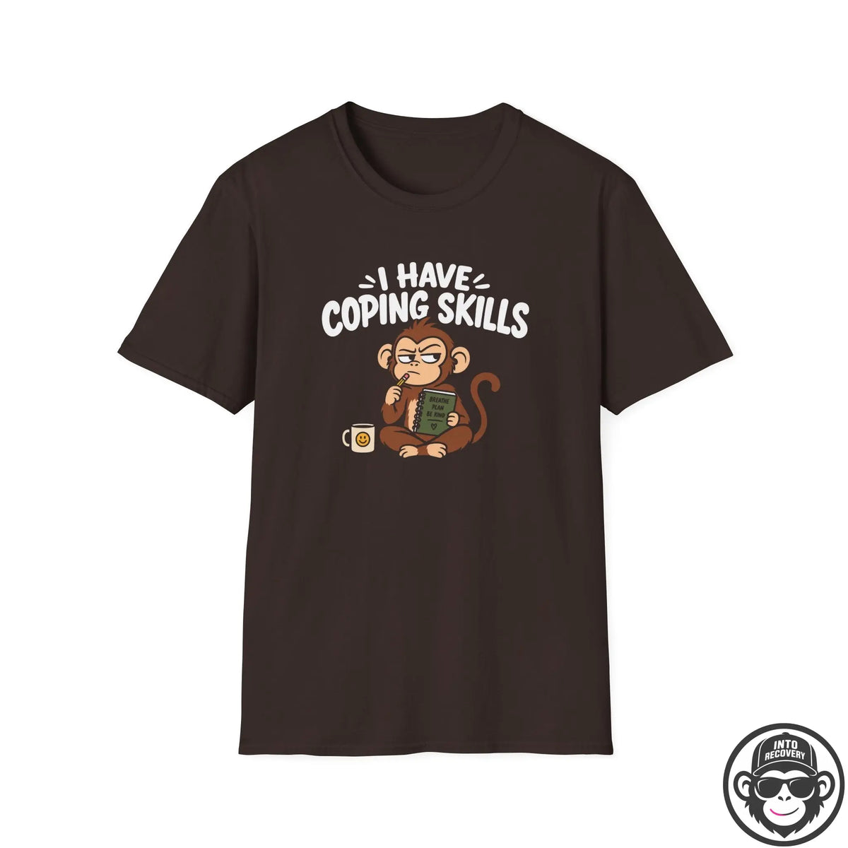 I Have Coping Skills Recovery T-Shirt Into Recovery