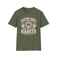 Better Days Need Better Habits - Premium Cotton T-Shirt Into Recovery