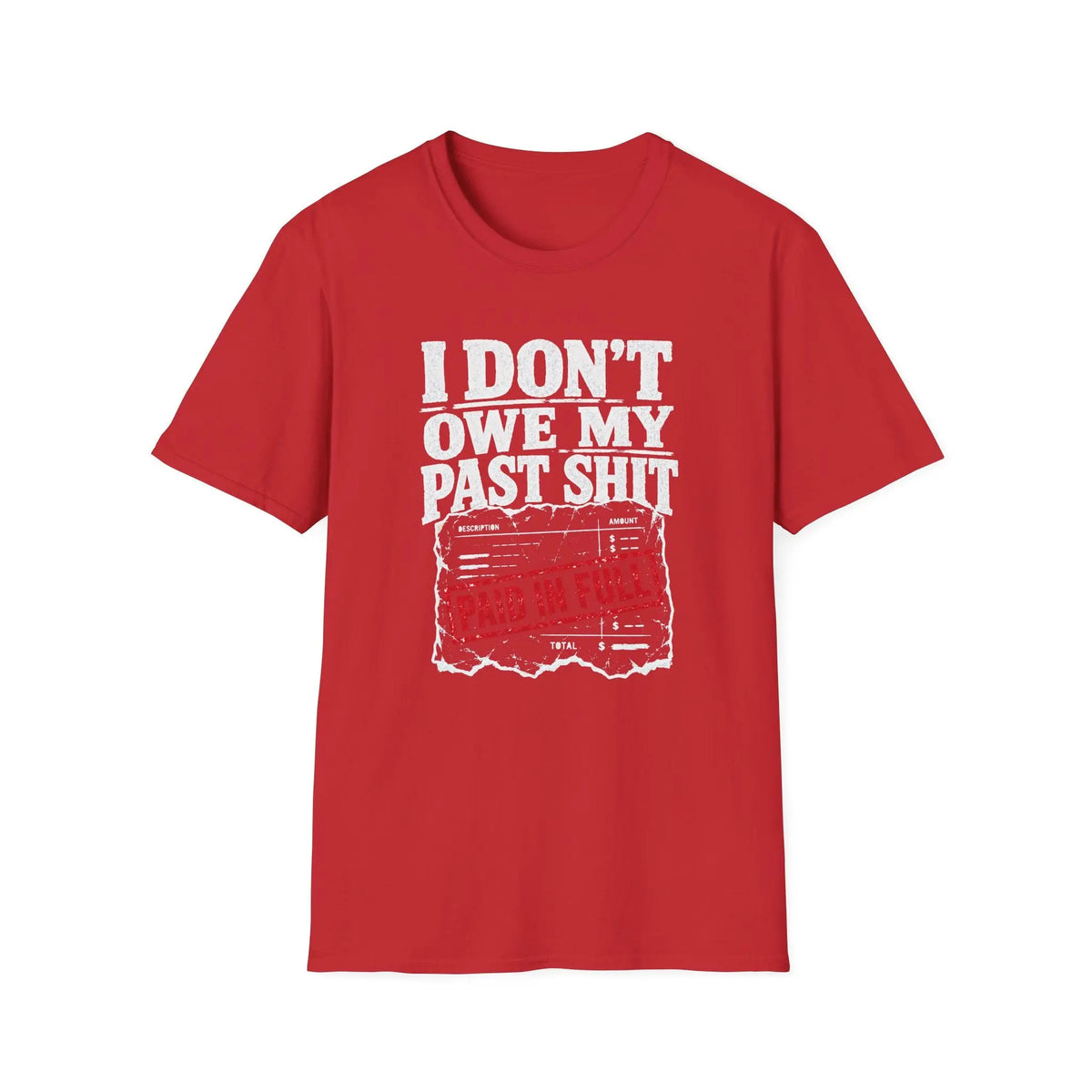I Don't Owe My Past Sh*t - Premium Cotton T-Shirt Into Recovery