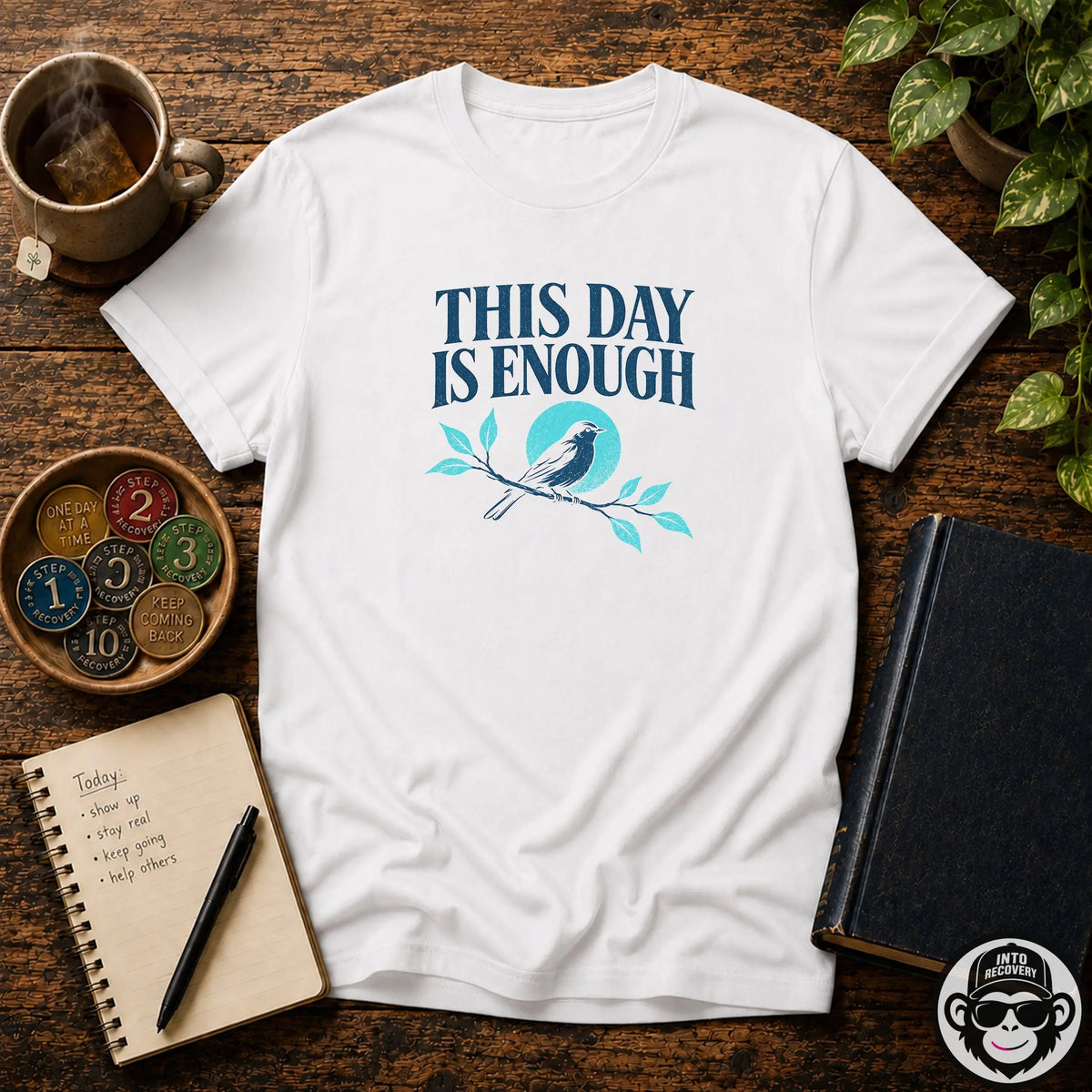 This Day Is Enough Spiritual T-Shirt Into Recovery