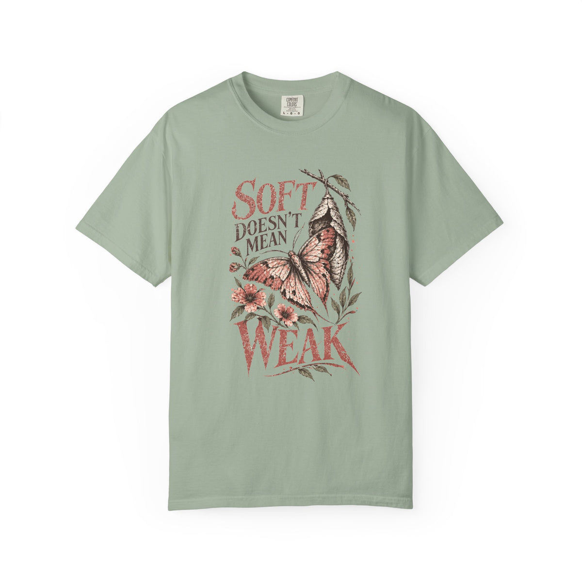 Soft Doesn’t Mean Weak (Butterfly) Empowerment T-Shirt