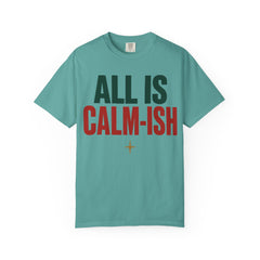 All Is Calm-ish Recovery Holiday T-Shirt