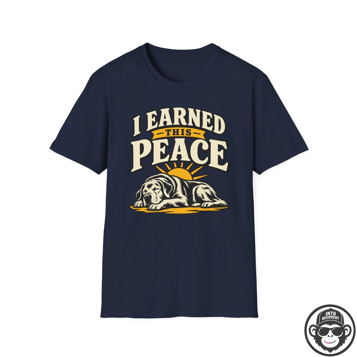 I Earned This Peace w/ Dog  Recovery T-Shirt Into Recovery