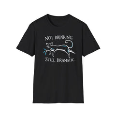 Not Drinking Still Dramatic - Premium Cotton T-Shirt Into Recovery