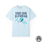 This Day Is Enough Spiritual T-Shirt Printify