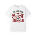 Burnt Is Dinner 12-Step Recovery Holiday T-Shirt