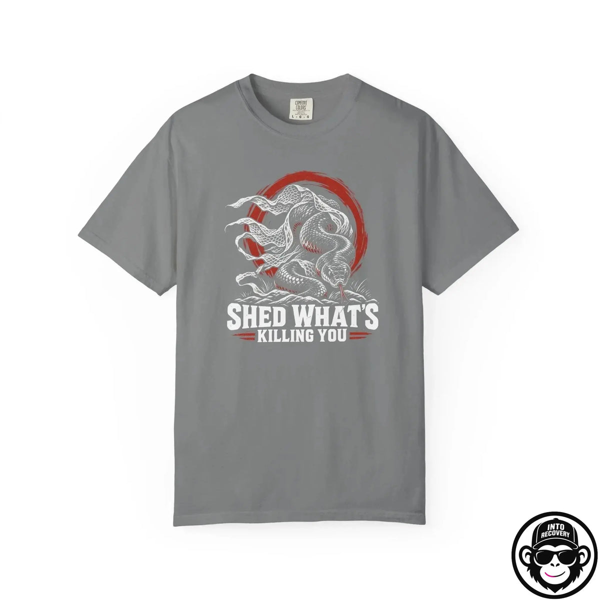 Shed What's Killing You - Comfort ColorsÂ® T-Shirt Into Recovery