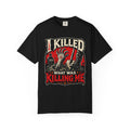 I Killed What Was Killing Me Recovery T-Shirt