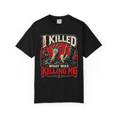 I Killed What Was Killing Me Recovery T-Shirt