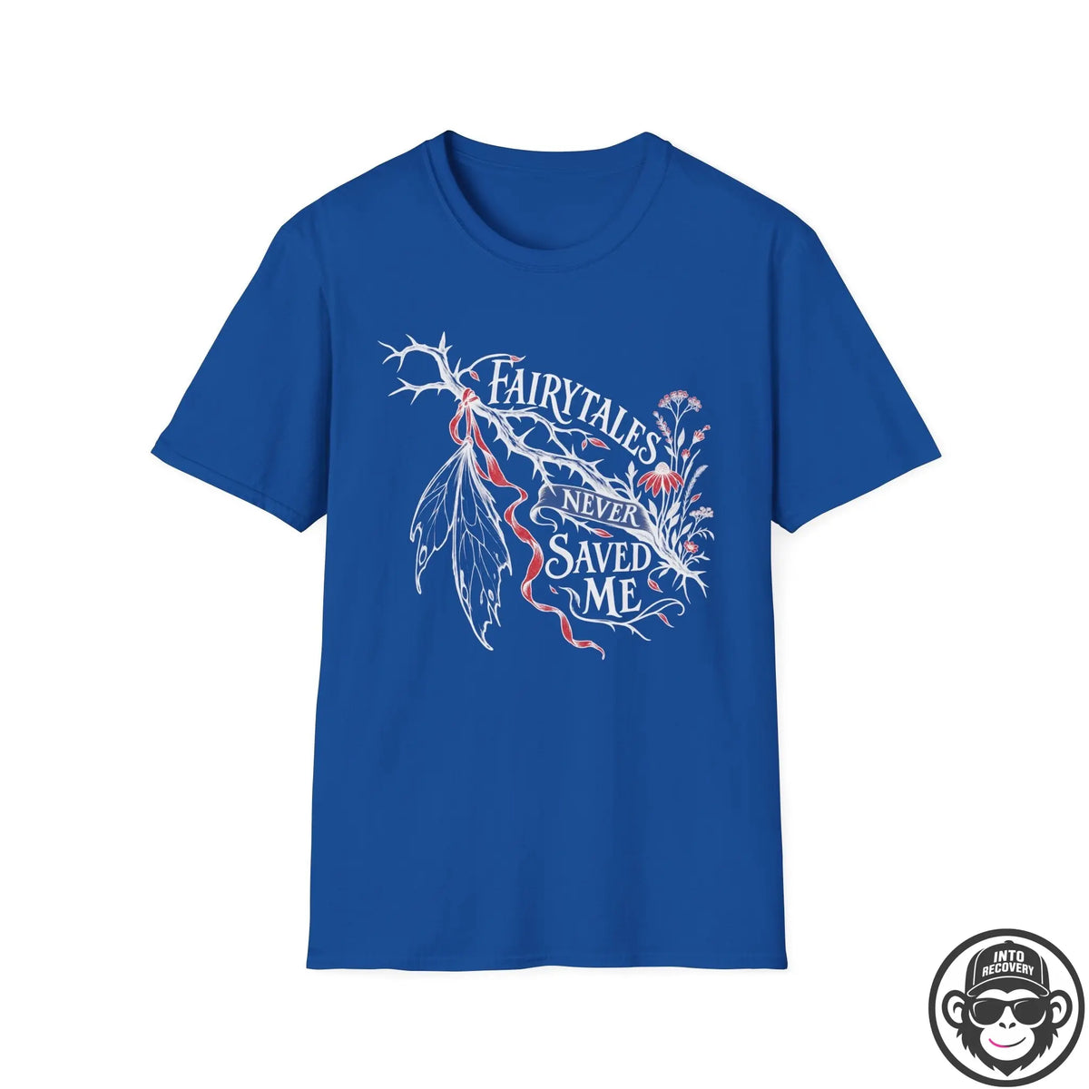 Fairytales Never Saved Me - Premium Cotton T-Shirt Into Recovery