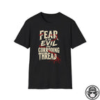 Fear Is an Evil and Corroding Thread T-Shirt Printify