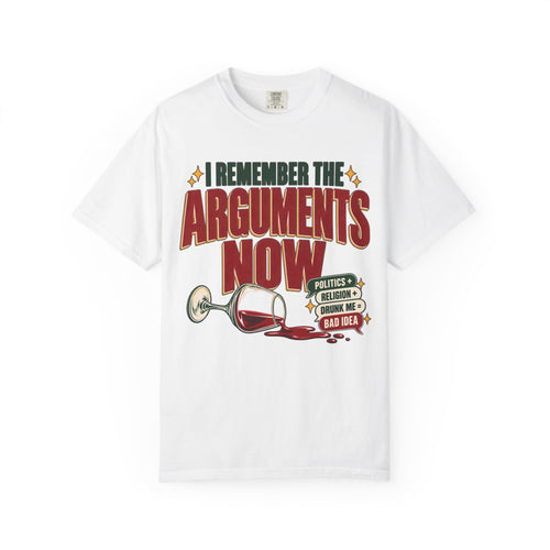 I Remember the Arguments Now 12-Step Recovery T-Shirt