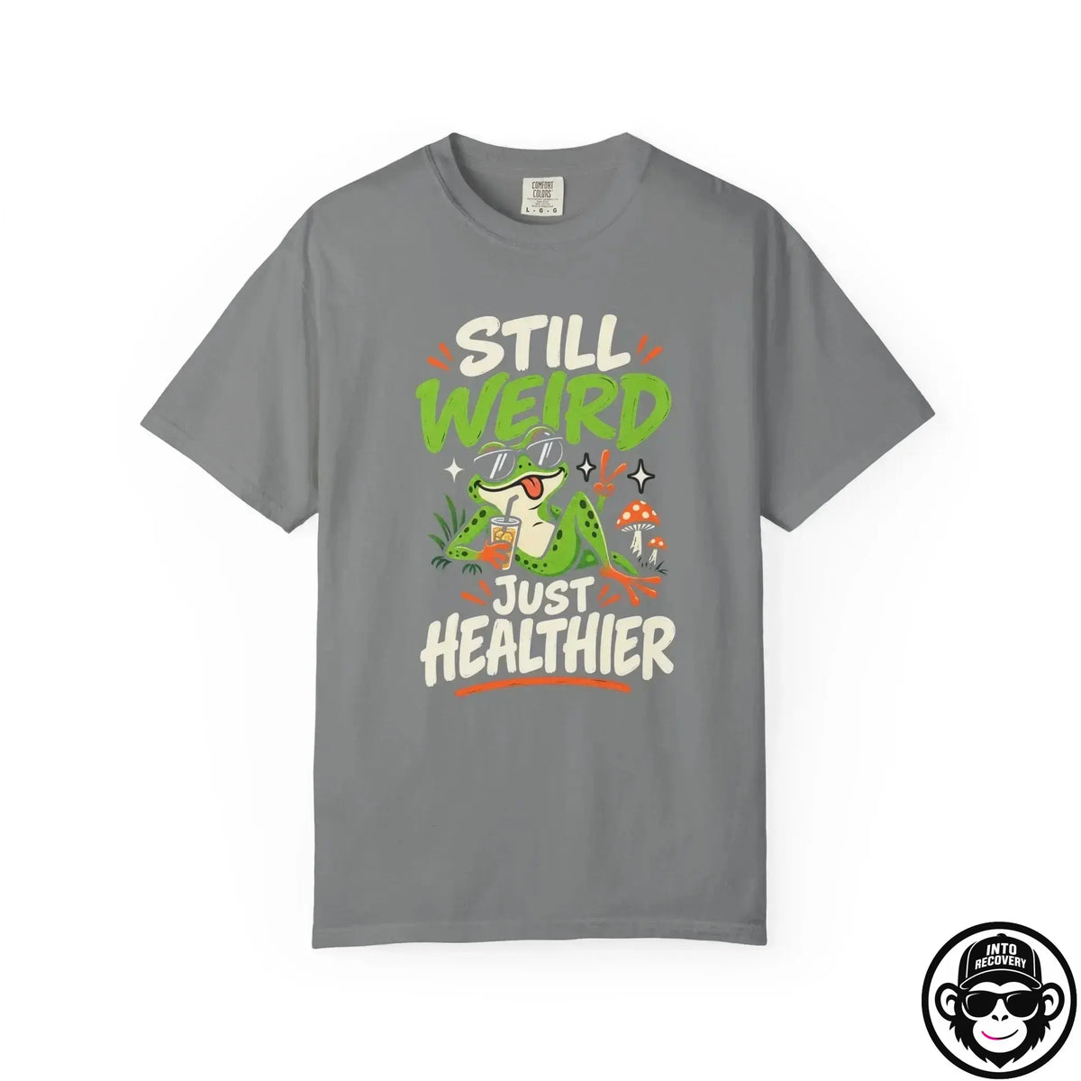 Still Weird Just Healthier - Comfort ColorsÂ® T-Shirt Into Recovery