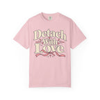 Detach With Love Self-Care T-Shirt
