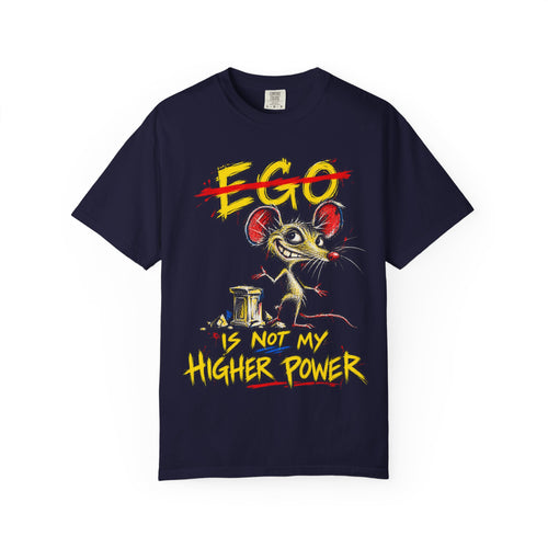Ego Is Not My Higher Power Recovery T-Shirt