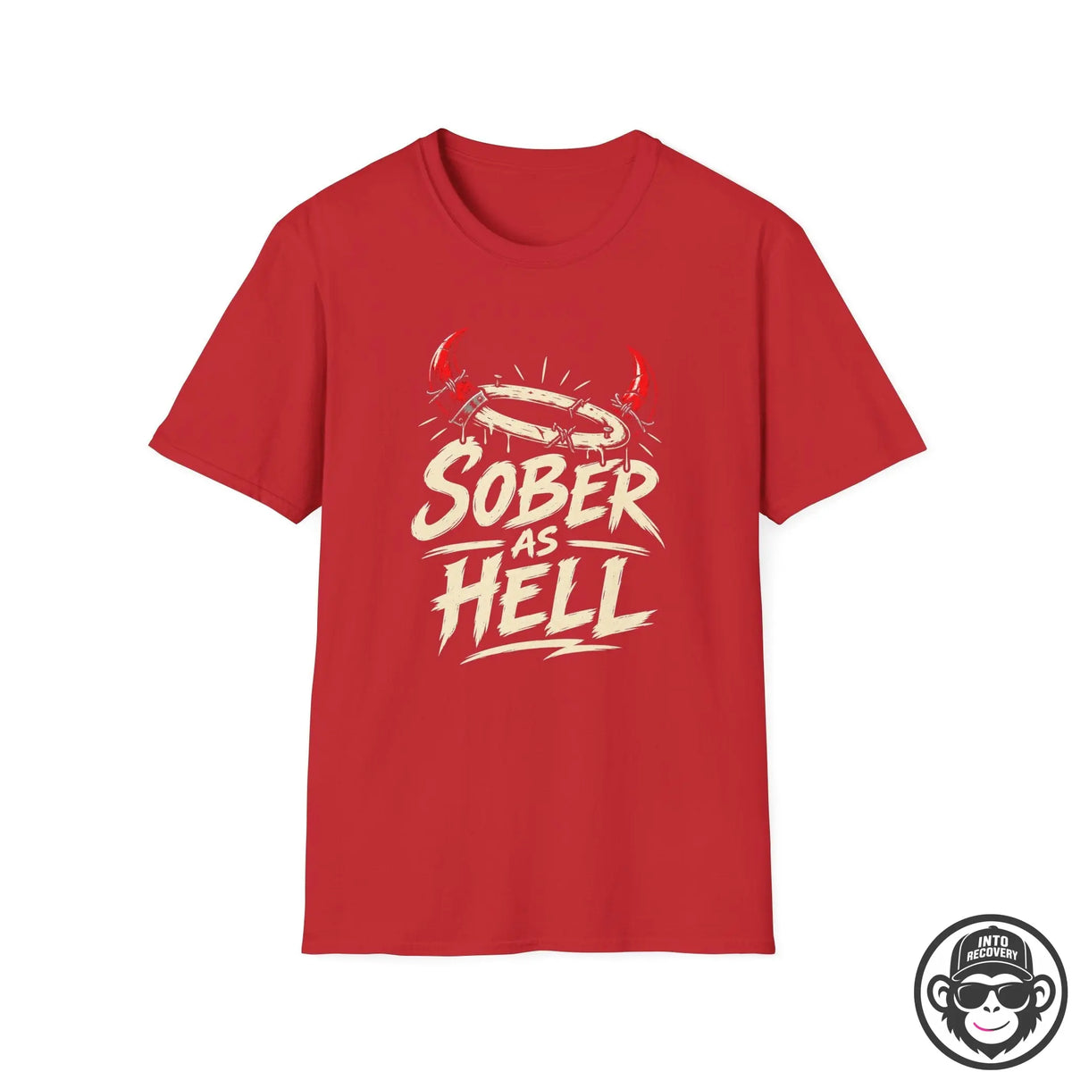 Sober As Hell Recovery T-Shirt Into Recovery