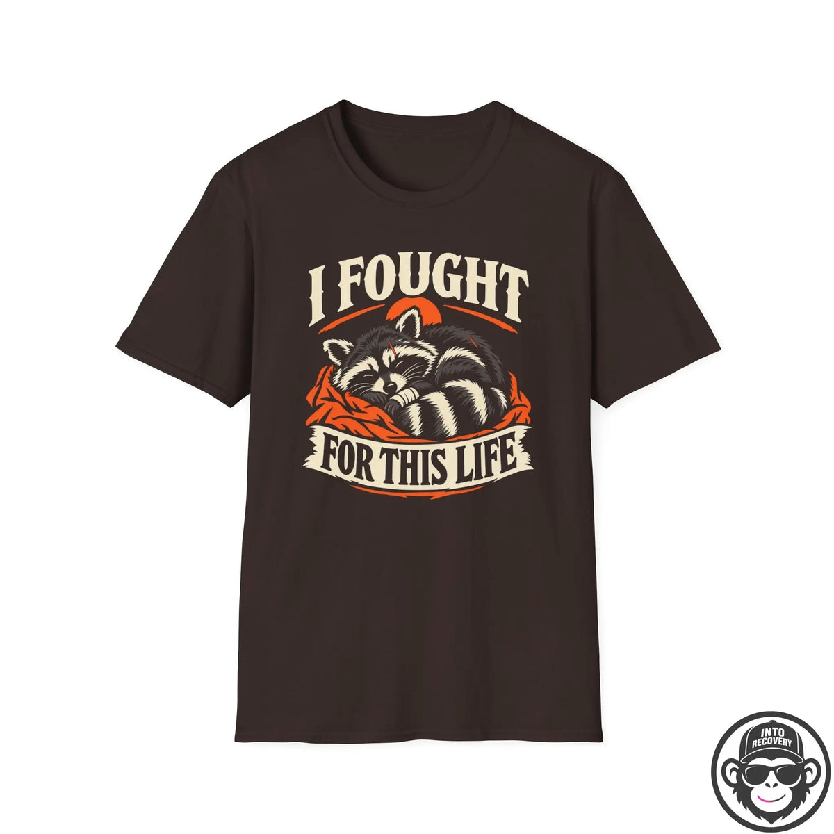 I Fought For This Recovery Racoon T-Shirt Into Recovery
