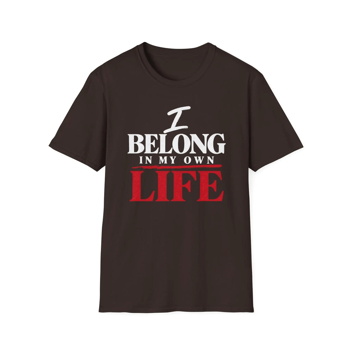 I Belong In My Own Life - Premium Cotton T-Shirt Into Recovery