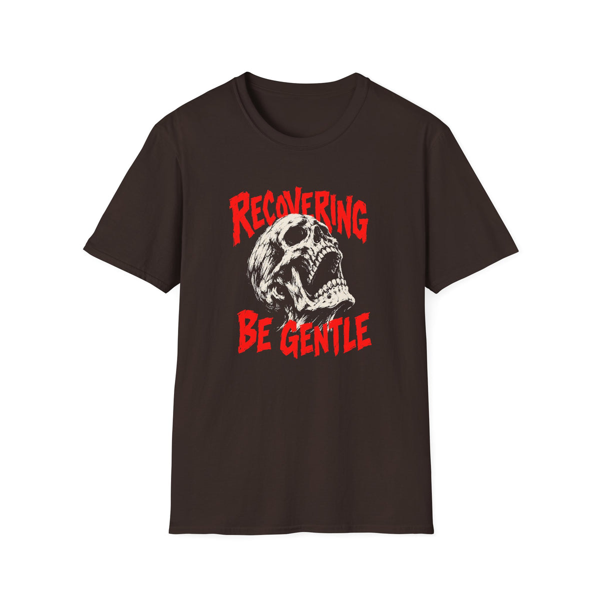 Recovering Be Gentle (Skull) Recovery T-Shirt