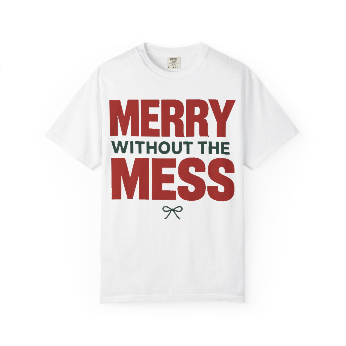 Merry Without The Mess Holiday Recovery T-Shirt