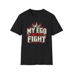 My Ego Lost the Fight T-Shirt
