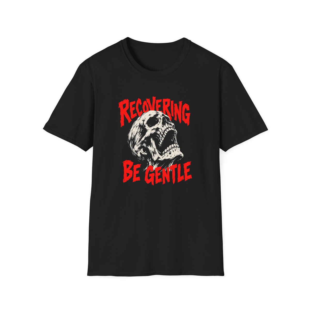 Recovering Be Gentle (Skull) Recovery T-Shirt