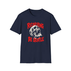 Recovering Be Gentle (Skull) Recovery T-Shirt