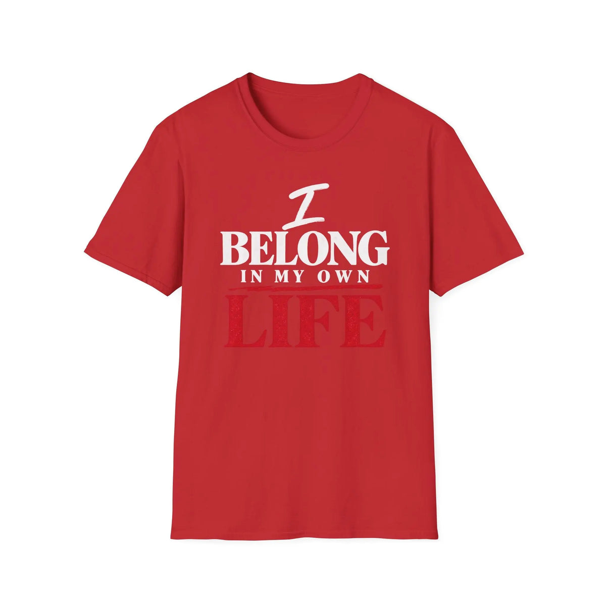I Belong In My Own Life - Premium Cotton T-Shirt Into Recovery