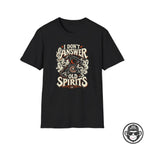 I Don't Answer Old Spirits Recovery T-Shirt Into Recovery