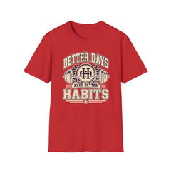 Better Days Need Better Habits - Premium Cotton T-Shirt Into Recovery