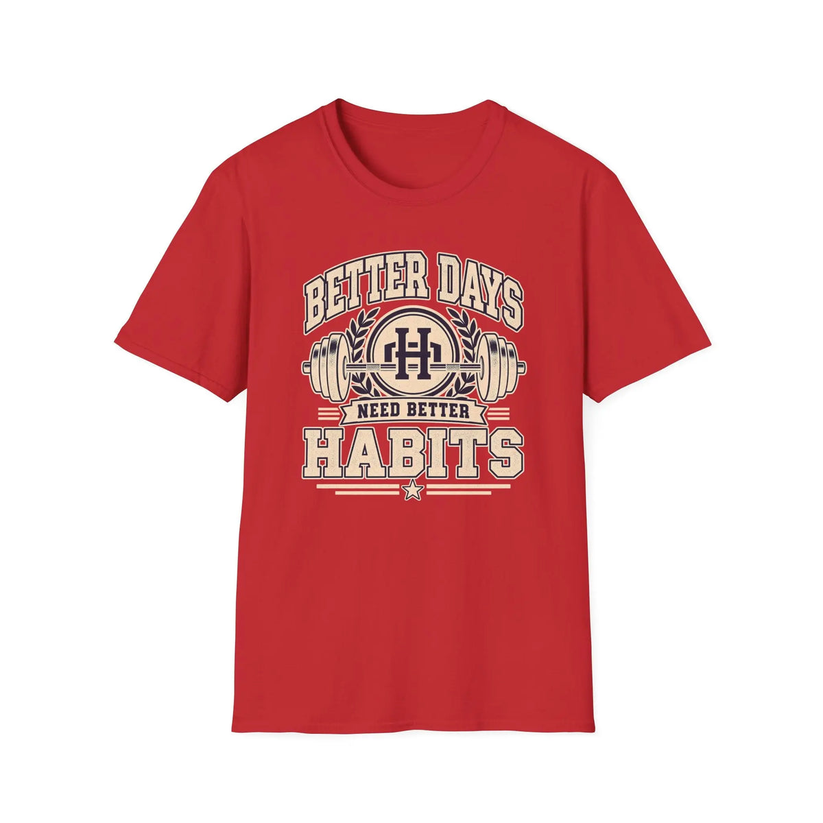Better Days Need Better Habits - Premium Cotton T-Shirt Into Recovery