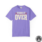 Turn It Over - Comfort ColorsÂ® T-Shirt Into Recovery