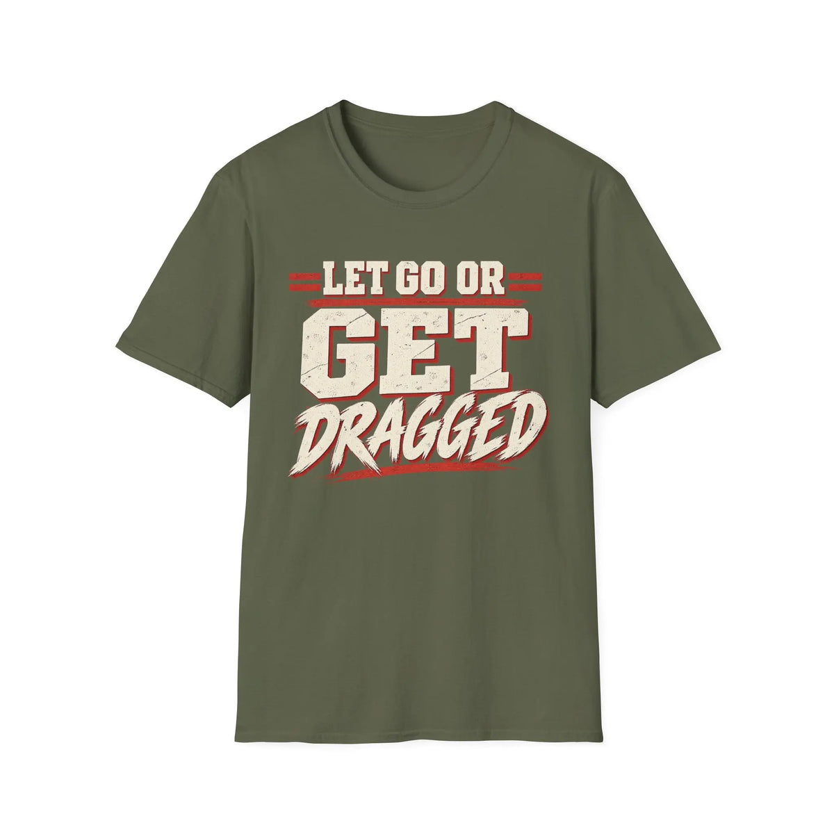 Let Go Or Get Dragged - Premium Cotton T-Shirt Into Recovery