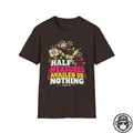 Half Measures Availed Us Nothing Recovery T-Shirt Printify