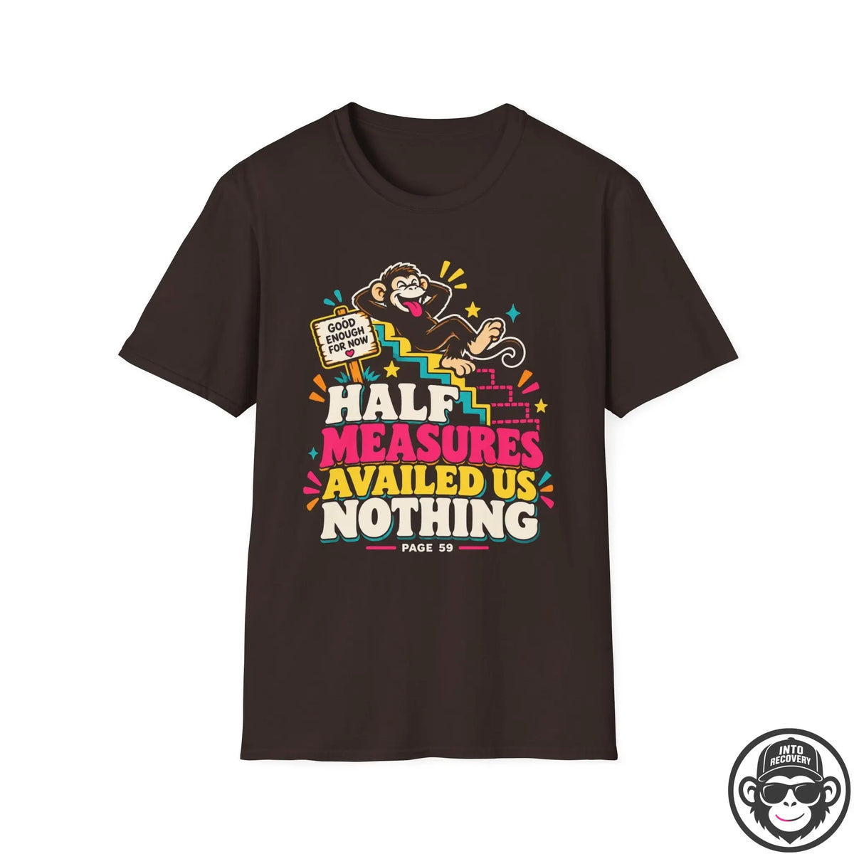 Half Measures Availed Us Nothing Recovery T-Shirt Printify