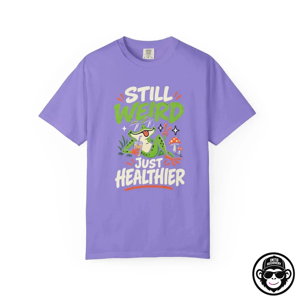 Still Weird Just Healthier - Comfort ColorsÂ® T-Shirt Into Recovery