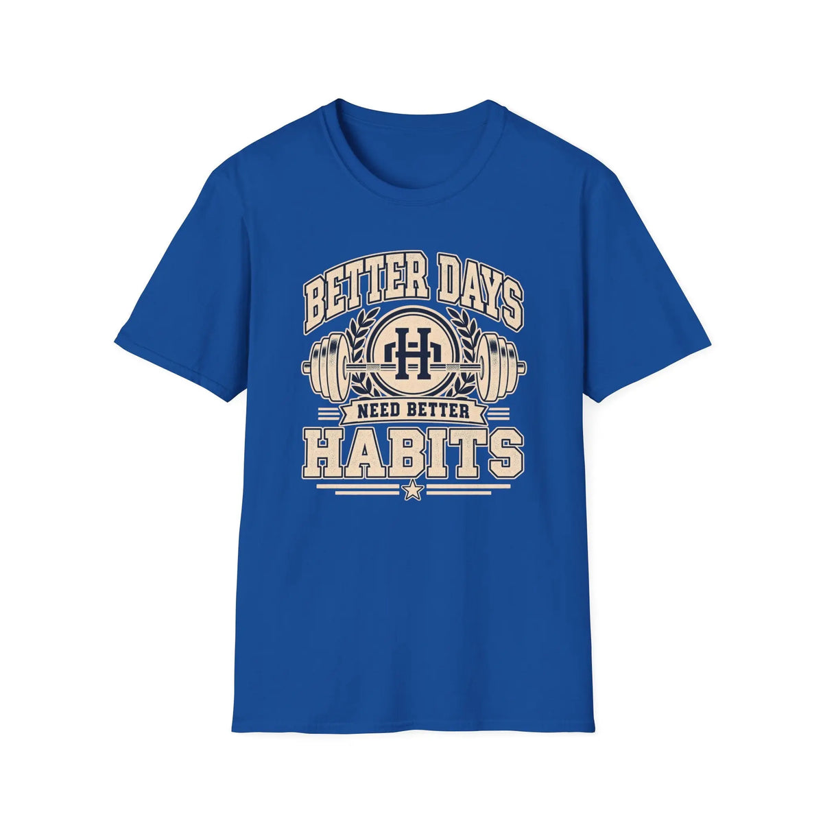 Better Days Need Better Habits - Premium Cotton T-Shirt Into Recovery
