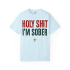 Holy Sh*t I'm Sober 12-Step Recovery T-Shirt