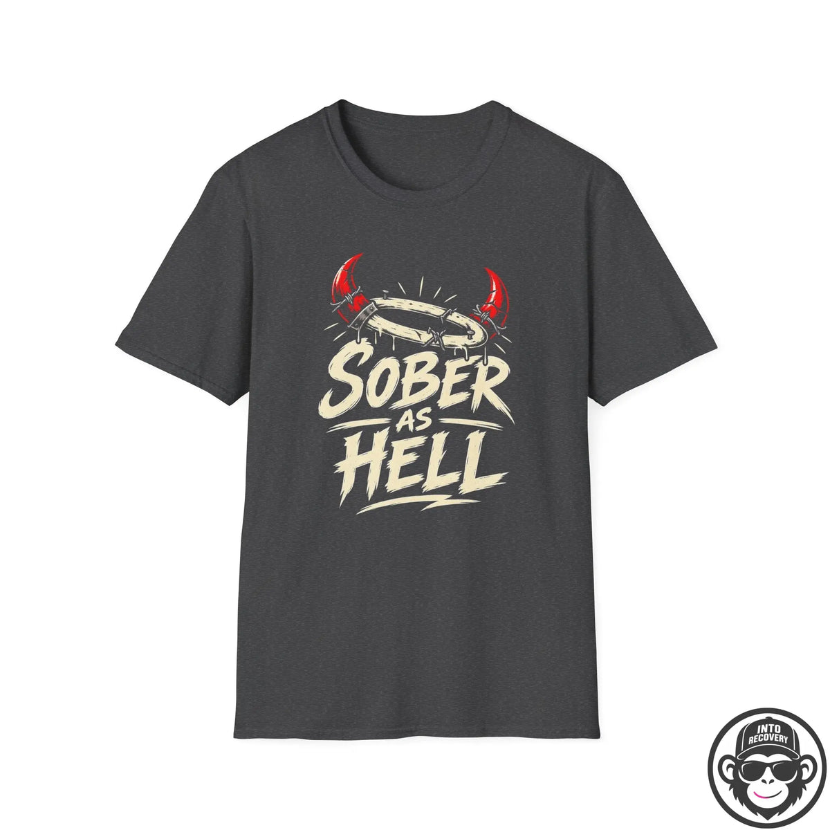Sober As Hell Recovery T-Shirt Into Recovery