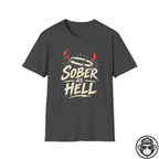 Sober As Hell Recovery T-Shirt Into Recovery