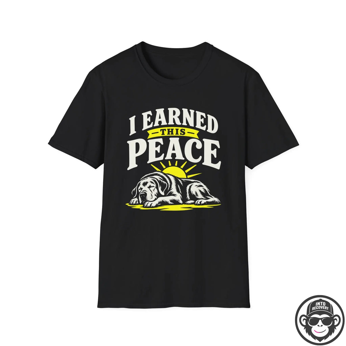 I Earned This Peace w/ Dog  Recovery T-Shirt Into Recovery