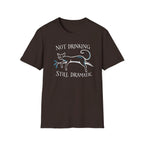 Not Drinking Still Dramatic - Premium Cotton T-Shirt Into Recovery
